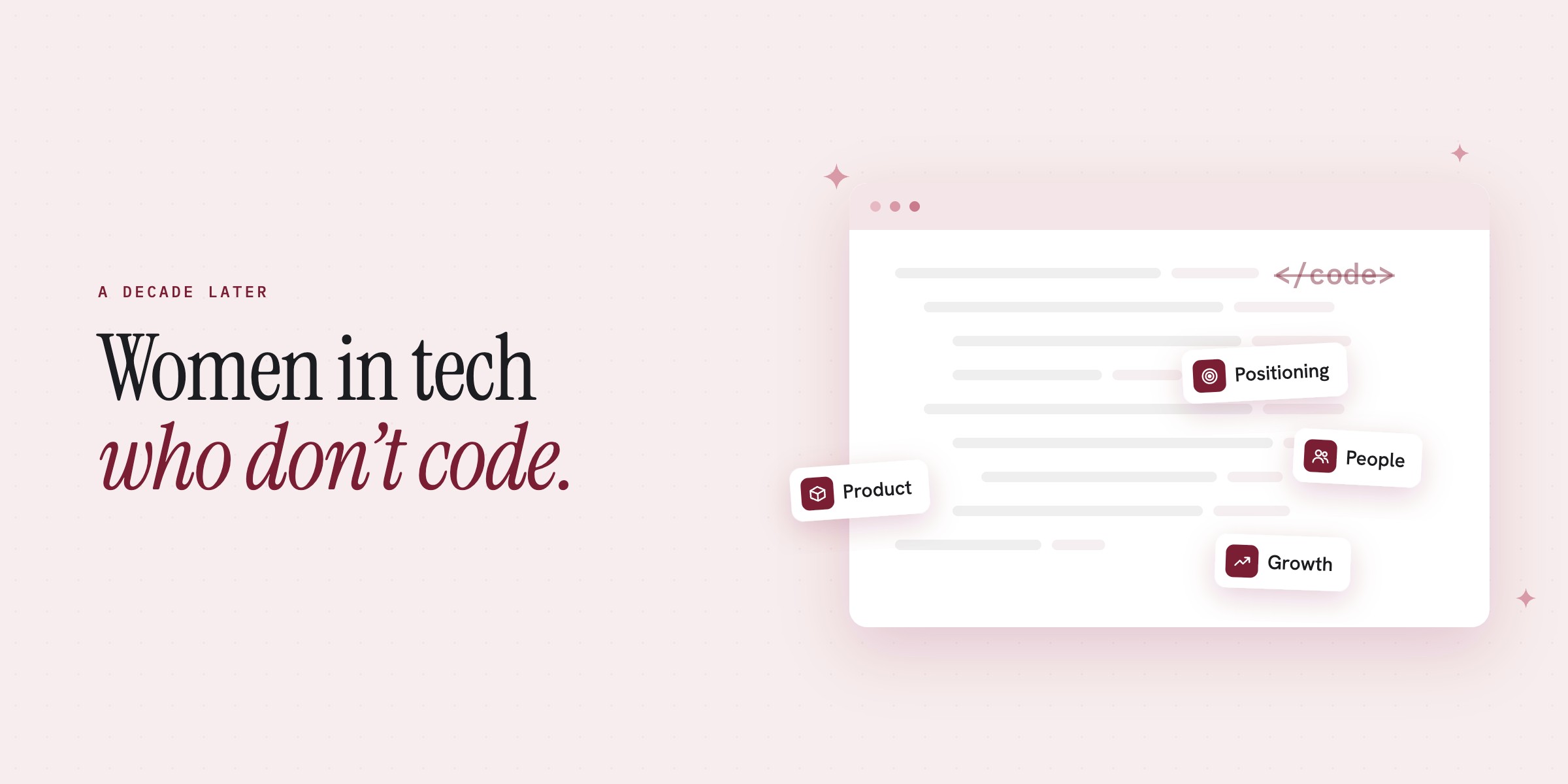 Women in Tech Who Don’t Code: What a Decade Taught Me